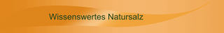 Wissenswertes Natursalz